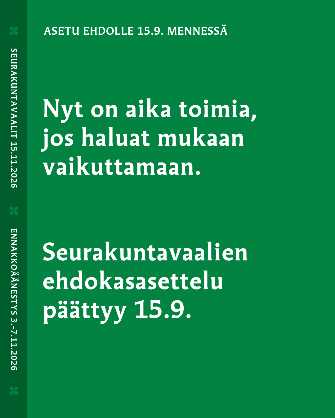 Mainos. Teksti: Seurakuntavaalit, nyt on aika toimia. Asetu ehdolle 15.9. mennessä!